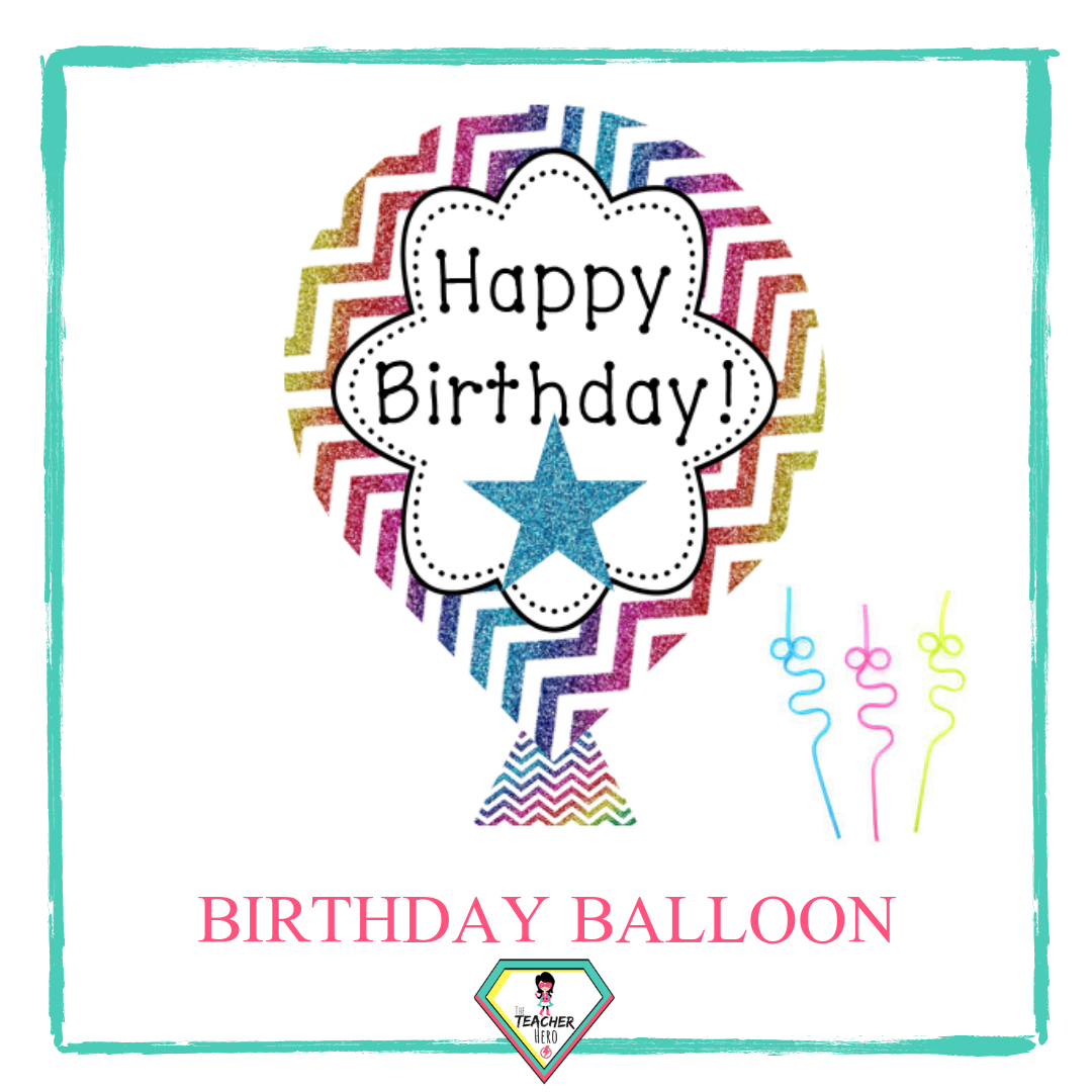 Birthday balloons for curly straw- The teacher hero- Life saving digital teacher resources for the classroom! Instant download.