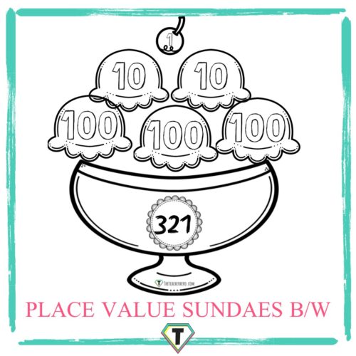 Place Value Sundaes b/w- The teacher hero- Life saving digital teacher resources for the classroom! Instant download.